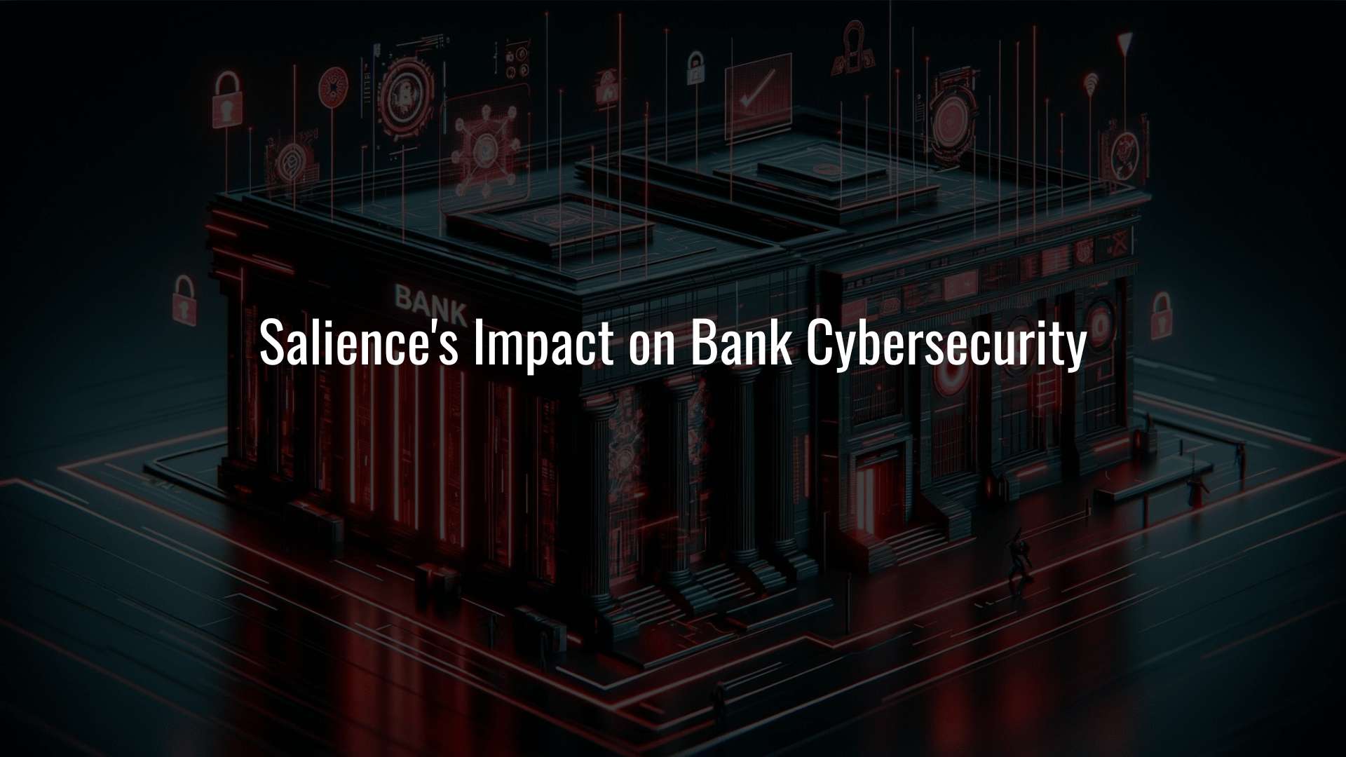 Salience for bank security